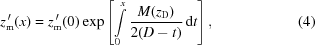 [z^{\,{\prime}}_{{{\rm m}}}(x) = z^{\,{\prime}}_{{{\rm m}}}(0) \exp\left[\int\limits_{{0}}^{{x}}{{M(z_{\rm D})} \over {2(D-t)}}\,{\rm{d}}t\right],\eqno(4)]