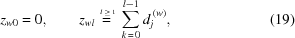 [z_{w0}=0,\qquad z_{wl} \,\,\,{=}^{\kern-8pt^{l\,\geq\,1}} \, \sum_{k\,=\,0}^{l-1}d^{\,(w)}_{j}, \eqno(19)]
