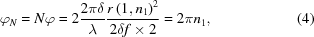 [\varphi_N = N\varphi = 2 {{ 2\pi\delta }\over{ \lambda }} {{ r\left(1,n_1\right)^2 }\over{ 2\delta{f}\times2 }} = 2\pi{n_1}, \eqno(4)]