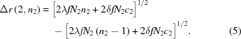 [\eqalignno{ \Delta r\left(2,n_2\right) = {}& \big[2\lambda{f}N_2n_2+2\delta{f}N_2c_2\big]^{1/2} \cr& - \big[2\lambda{f}N_2\left(n_2-1\right)+2\delta{f}N_2c_2\big]^{1/2}. &(5)}]