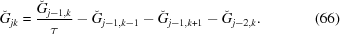[\check G_{jk} = {{\check G_{j-1, k}} \over {\tau}} - \check G_{j-1, k -1} - \check G_{j-1, k+1} - \check G_{j-2, k}. \eqno(66)]
