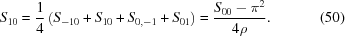 [S_{10} = {{1} \over {4}} \left(S_{-1 0} + S_{1 0} + S_{0, -1} + S_{0 1} \right) = {{S_{00} - \pi^2} \over {4\rho}}. \eqno(50)]