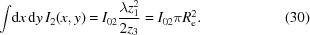 [\int\!{\rm{d}}x\,{\rm{d}}y\,I_{2}(x,y) = I_{02}{{\lambda z_{1}^{2}}\over{2z_{3}}} = I_{02}\pi R_{\rm{e}}^{2}.\eqno(30)]