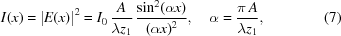 [I(x) = \left\vert E(x) \right\vert^{2} = I_{0}\, {{A}\over{\lambda z_{1}}}\,{{\sin^{2}(\alpha{x})}\over{(\alpha{x})^{2}}}, \quad \alpha={{\pi\,A}\over{\lambda z_{1}}}, \eqno(7)]