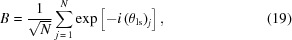[B={{1}\over{\sqrt{N}}} \sum\limits^N_{j\,=\,1} \exp\left[-i\left(\theta_{\rm{ls}}\right)_j\right], \eqno(19)]