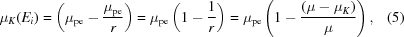 [\mu_K(E_i) = \left(\mu_{\rm{pe}}-{{\mu_{\rm{pe}}}\over{r}}\right) = \mu_{\rm{pe}}\left(1-{{1}\over{r}}\right) = \mu_{\rm{pe}}\left(1-{{\left(\mu-\mu_K\right)}\over{\mu}}\right), \eqno(5)]