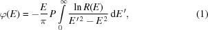 [\varphi(E) = - {{E}\over{\pi}} \, P\int\limits_0^\infty {{\ln R(E)}\over{E^{\,\prime\,2}-E^{\,2}}} \,{\rm{d}}{E^{\,\prime}}, \eqno(1)]