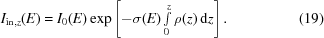 [I_{{\rm{in}},z}(E) = I_0(E)\exp\left[-\sigma(E)\textstyle\int\limits_0^z\rho(z)\,{\rm{d}}z\right].\eqno(19)]