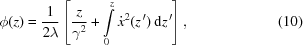 [\phi(z) = {{1} \over {2\lambda}} \left[ {{z}\over{\gamma^2}} + \int\limits_{0}^{z} \dot{x}^2(z^{\,\prime})\,{\rm{d}}z^{\,\prime} \right], \eqno(10)]