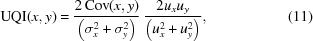 [{\rm{UQI}}(x,y) = {{ 2\,{\rm{Cov}}(x,y) }\over{ \left(\sigma_x^2+\sigma_y^2\right)}} \, {{ 2u_xu_y }\over{ \left(u_x^2+u_y^2\right) }}, \eqno(11)]