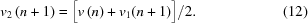 [{v_2}\left({n+1}\right) = \big[v\left(n\right) + {v_1}({n+1})\big]/2. \eqno(12)]