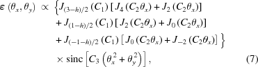 [\eqalignno{ {\boldvarepsilon}\left(\theta_{x},\theta_{y}\right) \,\propto\,{}& \Big\{ J_{(3-h)/2}\left({C}_{1}\right) \left[\,J_{4}\left(C_{2}{\theta}_{x}\right)+J_{2}\left(C_{2}{\theta}_{x}\right)\right] \cr& + J_{(1-h)/2}\left(C_{1}\right) \left[\,J_{2}\left(C_{2}{\theta}_{x}\right)+J_{0}\left(C_{2}{\theta}_{x}\right)\right] \cr& + J_{(-1-h)/2}\left(C_{1}\right) \left[\,J_{0}\left(C_{2}{\theta}_{x}\right)+J_{-2}\left(C_{2}{\theta}_{x}\right)\right] \Big\} \cr& \times {\rm{sinc}}\left[C_{3}\left({\theta}_{x}^{\,2}+{\theta}_{y}^{\,2}\right)\right], &(7)}]