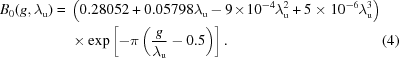 [\eqalignno{B_0(g,\lambda_{\rm u}) = {}& \left(0.28052 + 0.05798 \lambda_{\rm u} - 9\! \times \! 10^{-4} \lambda_{\rm u}^2 +5 \times 10^{-6} \lambda_{\rm u}^3 \right) \cr & \times \exp\left [- \pi \left({{g} \over {\lambda_{\rm u}}} - 0.5 \right) \right]. & (4)}]