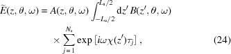 [\eqalignno{ {\widetilde{E}}(z,{\theta},\omega) = {}& A(z,{\theta},\omega)\int_{-L_{\rm{u}}/2}^{L_{\rm{u}}/2}{\rm{d}}z'\, B(z',{\theta},\omega) \cr& \times \sum\limits_{j\,=\,1}^{N_{\rm{e}}} \exp\left[i\omega\chi(z')\tau_j\right], &(24)}]