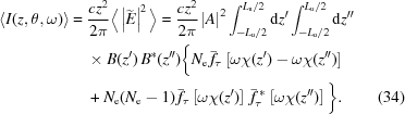 [\eqalignno{ \left\langle I(z,{\theta},\omega)\right\rangle = {}& {{c z^2} \over {2 \pi}} \Big\langle\left|{\widetilde{E}}\right|^2\Big\rangle = {{c z^2} \over {2 \pi}} \left|A\right|^2 \int_{-L_{\rm{u}}/2}^{L_{\rm{u}}/2} {\rm{d}}z'\int_{-L_{\rm{u}}/2}^{L_{\rm{u}}/2}{\rm{d}}z'' \cr& \times B(z')\,B^*(z'') \bigg\{ N_{\rm{e}} \,\bar{f}_\tau\left[\omega\chi(z')-\omega\chi(z'')\right] \cr& + N_{\rm{e}}(N_{\rm{e}}-1)\,\bar{f}_\tau\left[\omega \chi(z')\right] \,\bar{f}_\tau^{\,*}\left[\omega\chi(z'')\right] \bigg\}. &(34)}]