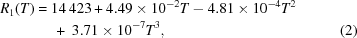 [\eqalignno {R_1(T) & = 14\,423 + 4.49 \times 10^{-2}T - 4.81 \times 10^{-4} T^2 \cr &\ \quad +\ 3.71 \times 10^{-7}T^3, &(2)}]