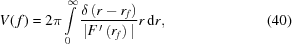 [V(\,f) = 2\pi\int\limits_0^\infty {{\delta\left(r-r_f\right)} \over {|F^{\,\prime}\left(r_f\right)|}}r\,{\rm{d}}r, \eqno(40)]