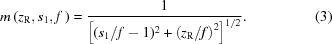 [m\left(z_{\rm{R}},s_{{1}},f\,\right) = {{ 1 }\over{ \left[{(s_{{1}}/f-1)^{{2}}+\left(z_{\rm{R}}/f\right)^{2}}\right]^{1/2} }}. \eqno(3)]