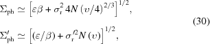 [\eqalign{ {\Sigma}_{\rm{ph}} & \simeq {\left[\varepsilon\beta+{\sigma}_{\rm{r}}^{2}\,4{N\left({{\upsilon}/{4}}\right)}^{{{2}/{3}}}\right]}^{{{1}/{2}}}_{\vphantom{\big|}}, \cr \Sigma_{\rm{ph}}^{\prime} & \simeq {\left[({{\varepsilon}/{\beta}})+{{\sigma}_{\rm{r}}^{\,\prime2}}N\left(\upsilon\right)\right]}^{{{1}/{2}}},} \eqno(30)]