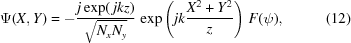 [\Psi (X,Y) = -{j\exp(\,jkz)\over{\sqrt{N_x N_y}}} \, \exp \left({jk{{X^2+Y^2}\over z}}\right) \, F(\psi),\eqno(12)]