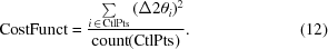 [{\rm CostFunct} = {{\sum\limits _{{i\, \in \, {\rm CtlPts}}}{(\Delta 2\theta _{i})^{2}}} \over {{\rm count}({\rm CtlPts})}}. \eqno (12)]