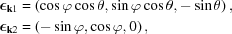 [\eqalign{ {\boldepsilon}_{{{\bf k}1}} & = \left(\cos\varphi\cos\theta,\sin\varphi\cos\theta,-\sin\theta\right),\cr {\boldepsilon}_{{{\bf k}2}} & = \left(-\sin\varphi,\cos\varphi,0\right),}]