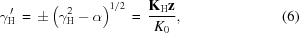 [\gamma_{\rm{H}}^{\,{\prime}}\, = \,\pm\left({\gamma_{\rm{H}}^{2}-\alpha} \right)^{1/2}\, = \,{{{\bf{K}}_{\rm{H}}{\bf{z}}} \over {{K}_{0}}}, \eqno(6)]