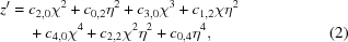 [\eqalignno{ z^{\prime} = {}& c_{2,0}\chi^{2} + c_{0,2}\eta^{2} + c_{3,0}\chi^{3} + c_{1,2}\chi\eta^{2} \cr& + c_{4,0}\chi^{4} + c_{2,2}\chi^{2}\eta^{2} + c_{0,4}\eta^{4}, & (2)}]