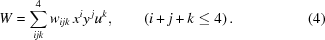 [W = \sum\limits_{ijk}^4 {{w_{ijk}}\,{x^i}{y^{\,j}}{u^k}}, \qquad \left( i + j + k \le 4 \right). \eqno(4)]