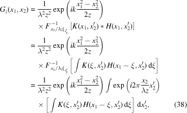 [\eqalignno{ {G_z}({x_1},{x_2}) & = {1\over{{\lambda^2}{z^2}}} \exp\left({ik{{x_1^2-x_2^2}\over{2z}}}\right) \cr& \quad \times F_{{{\left.{{{{x_2}}/{\lambda{z}}}}\right|}_{x_2^{\prime}}}}^{\,-1} \left[{K({x_1},x_2^{\prime})*H({x_1},x_2^{\prime})}\right] \cr& = {1\over{{\lambda^2}{z^2}}} \exp\left({ik{{x_1^2-x_2^2}\over{2z}}}\right) \cr& \quad \times F_{{{\left.{{{{x_2}}/{\lambda{z}}}}\right|}_{x_2^{\prime}}}}^{\,-1} \left[\,{\int{K(\xi,x_2^{\prime})\,H({x_1}-\xi,x_2^{\prime}) \,{\rm{d}}\xi}}\right] \cr& = {1\over{{\lambda^2}{z^2}}} \exp\left({ik{{x_1^2-x_2^2}\over{2z}}}\right) \int\exp\left({i2\pi{{{x_2}}\over{\lambda{z}}}x_2^{\prime}}\right) \cr& \quad \times \left[\,{\int{K(\xi,x_2^{\prime})\,H({x_1}-\xi,x_2^{\prime}) \,{\rm{d}}\xi }} \right] \,{\rm{d}}x_2^{\prime}, &(38)}]