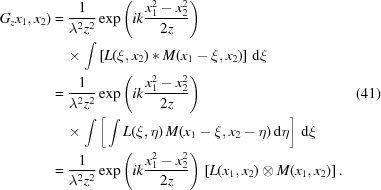 [\eqalignno{ {G_z}{x_1},{x_2}) & = {1\over{{\lambda^2}{z^2}}} \exp\left({ik{{x_1^2-x_2^2}\over{2z}}}\right) \cr& \quad \times \int \left[L(\xi,{x_2})*M({x_1}-\xi,{x_2})\right] \,{\rm{d}}\xi \cr & = {1\over{{\lambda^2}{z^2}}} \exp\left({ik{{x_1^2-x_2^2}\over{2z}}}\right) &(41) \cr& \quad \times \int \left[\,{\int{L(\xi,\eta)\,M({x_1}-\xi,{x_2}-\eta) \,{\rm{d}}\eta } } \right]\,{\rm{d}}\xi \cr& = {1\over{{\lambda^2}{z^2}}} \exp\left({ik{{x_1^2-x_2^2}\over {2z}}}\right) \, \left[L({x_1},{x_2}) \otimes M({x_1},{x_2})\right].}]