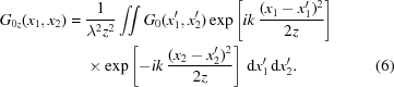 [\eqalignno{ {G_{0z}}({x_1},{x_2}) = {}& {{1}\over{\lambda^2z^2}} \int\!\!\!\int G_0(x_1^{\prime},x_2^{\prime}) \exp\left[ ik\,{{(x_1-x_1^{\prime})^2}\over{2z}} \right] \cr& \times \exp\left[ -ik\,{{(x_2-x_2^{\prime})^2}\over{2z}} \right] \,{\rm{d}}x_1^{\prime}\,{\rm{d}}x_2^{\prime}. &(6)}]
