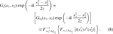 [\eqalignno{ {G_z}({x_1},{x_2}) \exp&\left(-ik\,{{x_1^2-x_2^2}\over{2z}}\right) = \cr& \qquad\left[ {G_{0z}}({x_1},{x_2}) \exp\left(-ik\,{{x_1^2-x_2^2}\over{2z}}\right)\right] \cr& \qquad\quad\otimes F_{\left.x_2/\lambda{z}\right|_{x_2^{\prime}}}^{\,-1} \left\{F_{\left.x_1/\lambda{z}\right|_{x_1^{\prime}}} \left[t(x_1^{\prime})\,t^*(x_2^{\prime})\right]\right\}. &(8)}]