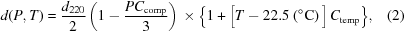 [d(P,T) = {{d_{220}} \over {2}} \left ( 1 - {{PC_{\rm comp}} \over {3}} \right ) \times \Big\{ 1 + \big[ T - 22.5 \ (^{\circ} {\rm C}) \,\big] \,C_{\rm temp} \Big\} , \eqno(2)]