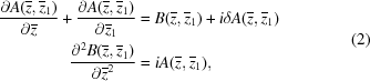 [\eqalign{ {{\partial A(\overline{z},\overline{z}_{1})} \over {\partial\overline{z}}}+{{ \partial A(\overline{z},\overline{z}_{1})} \over {\partial\overline{z}_{1}}} & = B(\overline{z},\overline{z}_{1})+i\delta A(\overline{z},\overline{z}_{1})\cr {{\partial^{2}B(\overline{z},\overline{z}_{1})} \over {\partial\overline{z}^{2}}} & = iA(\overline{z},\overline{z}_{1}),} \eqno(2)]